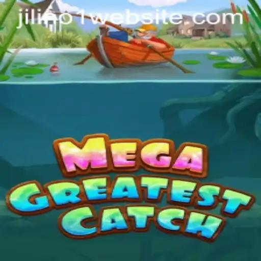 Unveiling MegaGreatestCatch: The Thrilling Adventure with JILINo1