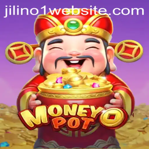 MoneyPot: The Ultimate Gaming Experience with JILINo1
